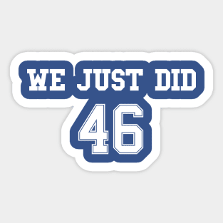 We Just Did (Jersey Back and Front) Sticker